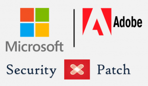 Microsoft and Adobe Security Patch