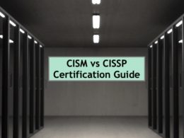 CISM vs CISSP Certification Guide