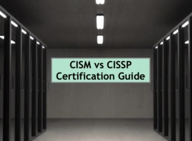 CISM vs CISSP Certification Guide