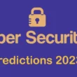 Cybersecurity Predictions 2023