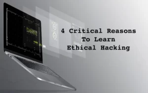 Reasons To Learn Ethical Hacking