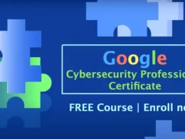 Google Cybersecurity Professional Free Course