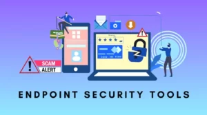 Endpoint Security Tools