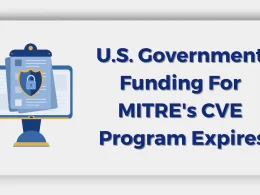U.S. Government Funding For MITRE's CVE Program Expires