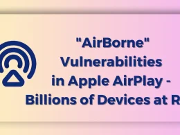 AirBorne Vulnerability - Apple Airplay