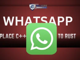 Whatsapp Replaces C++ Code to Rust