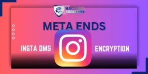 Meta Ends Insta DMs Encryption