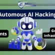 Autonomous AI Hacking Infra
