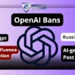 OpenAI Bans Russian Linked accounts
