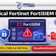 Critical FortiSIEM Flaw Alert